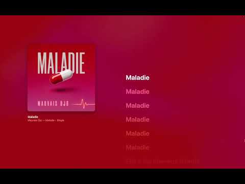 Ref:LSK7mt5oO0w Mauvais Djo - Maladie (Paroles)