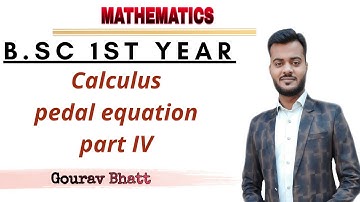 b.sc 1st year maths| calculus| pedal equation part-IV | gaurav bhatt| derivative of length of an arc