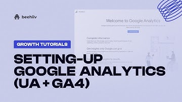 Setting-up Google Analytics (UA + GA4) - beehiiv Growth Tutorial