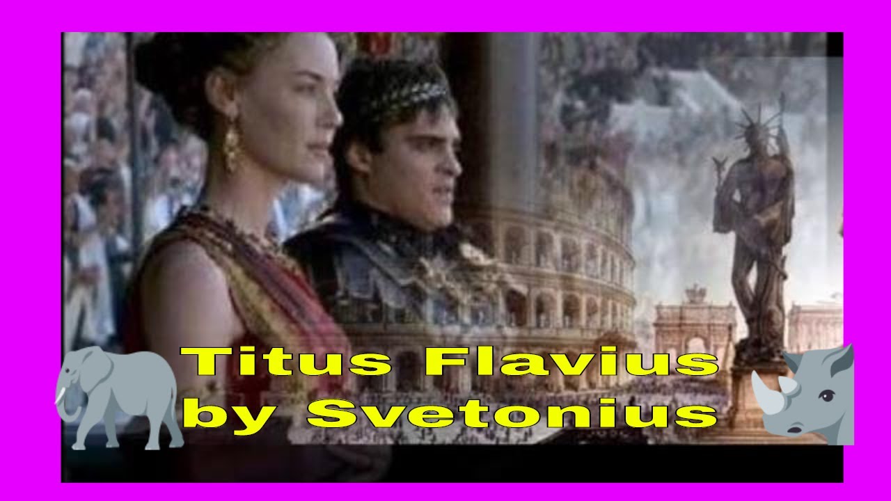 Titus Flavius, Lettura della biografia di Svetonio dedicata a Tito