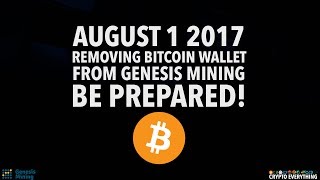 AUGUST 1 2017 - REMOVING BITCOIN WALLET FROM GENESIS MINING - BE PREPARED screenshot 3