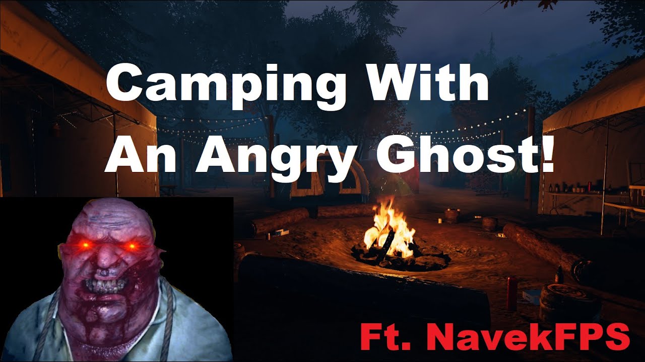 Camping With An Angry Ghost!! Ft.NavekFPS (Phasmophobia)