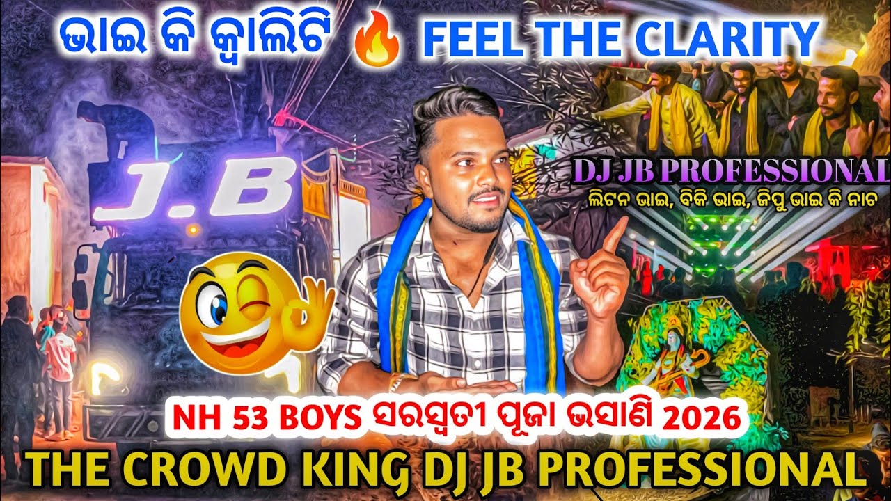 Dj JB Professional The Clarity KING 👑 NH 53 Boys SARASWATI Puja Bhasani 2026 | Odisha Dhun