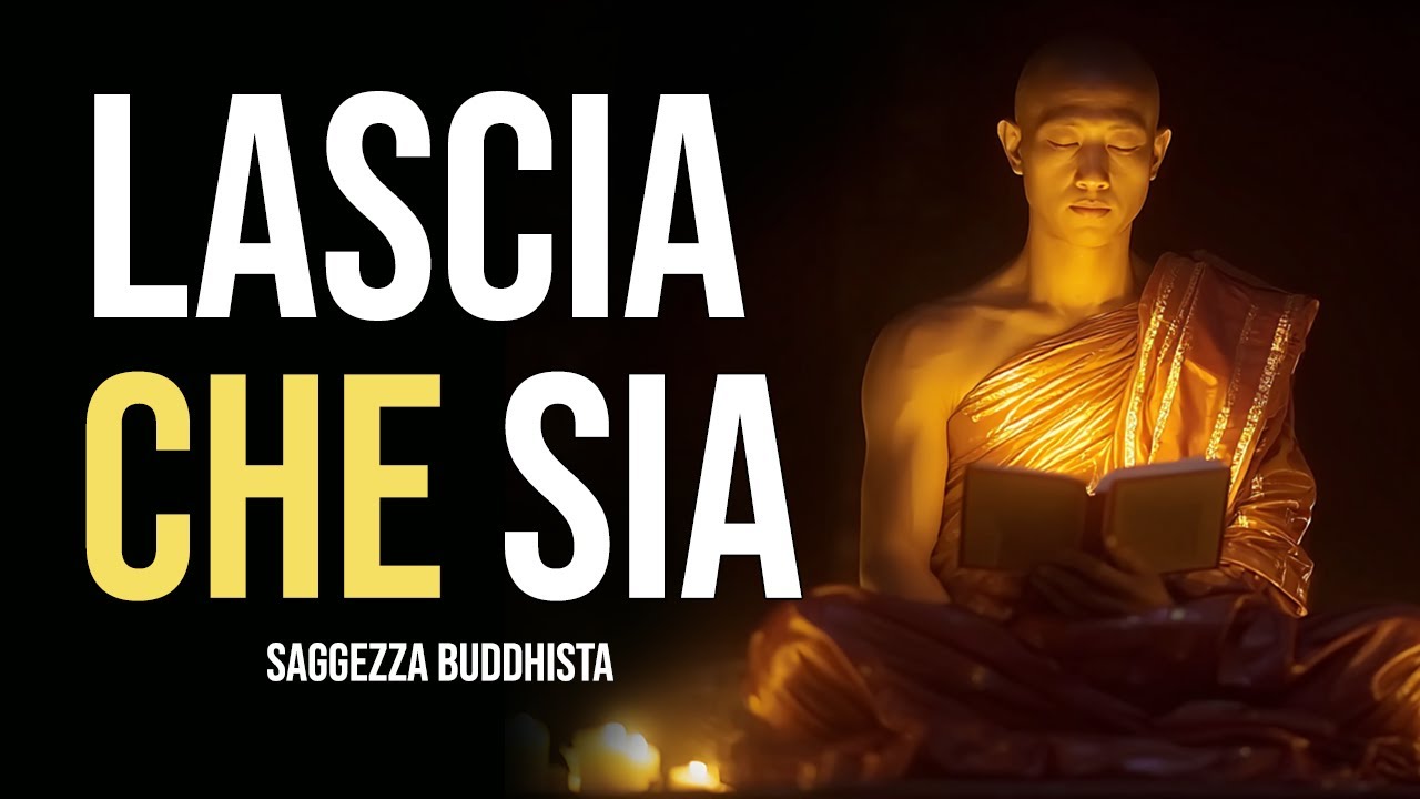 Lascia Andare e Ritrova la Pace | Saggezza Buddhista