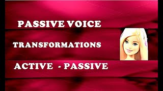 PASSIVE VOICE.  Transformations: ACTIVE - PASSIVE.