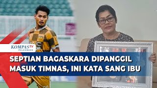 Septian Bagaskara Dipanggil Masuk Timnas, Ibu: Semoga Bisa Cetak Gol