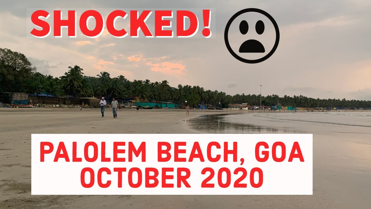 Can’t believe it’s Palolem Beach in Goa - October 2020 | Covid-19 Effect | GOA Vlog October 2020