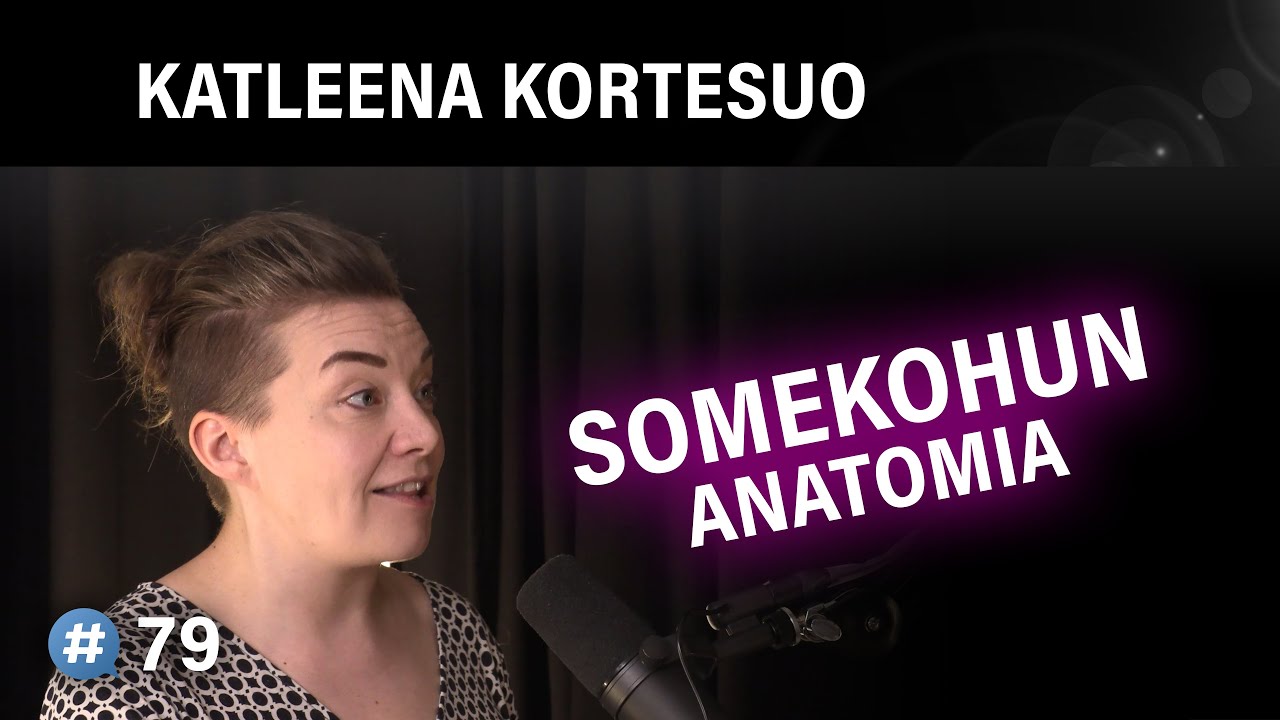 Somekohun anatomia ja kriisiviestintä (Katleena Kortesuo) | Puheenaihe 79