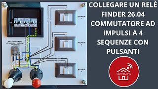 *22* COLLEGARE UN RELE' FINDER 26.04 COMMUTATORE AD IMPULSI A 4 SEQUENZE CON PULSANTI