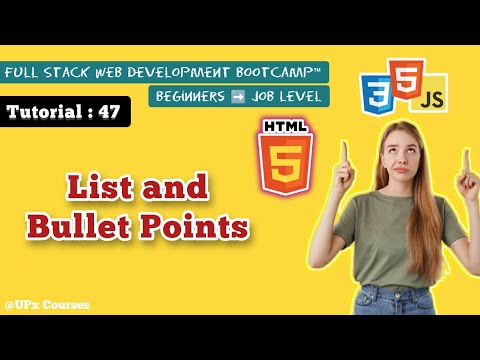List and Bullet Points in Html || Tutorial 47 || @UPx Courses