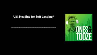 US Heading for Soft Landing? | Ones and Tooze Ep. 75 | An FP Podcast