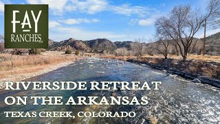Colorado Property For Sale | Riverside Retreat on the Arkansas | Texas Creek,  CO