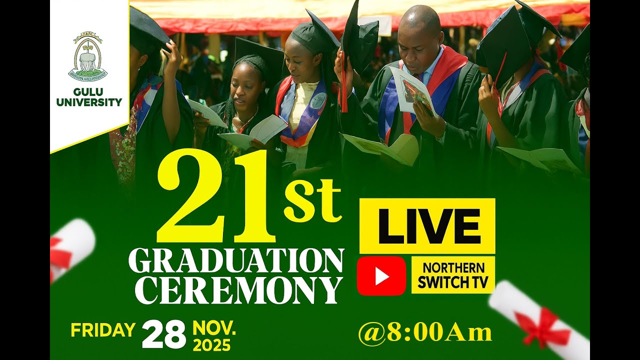 LIVE: GULU UNIVERSITY 21ST GRADUATION CEREMONY