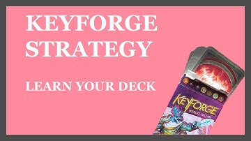 KEYFORGE STRATEGY - Learn your deck