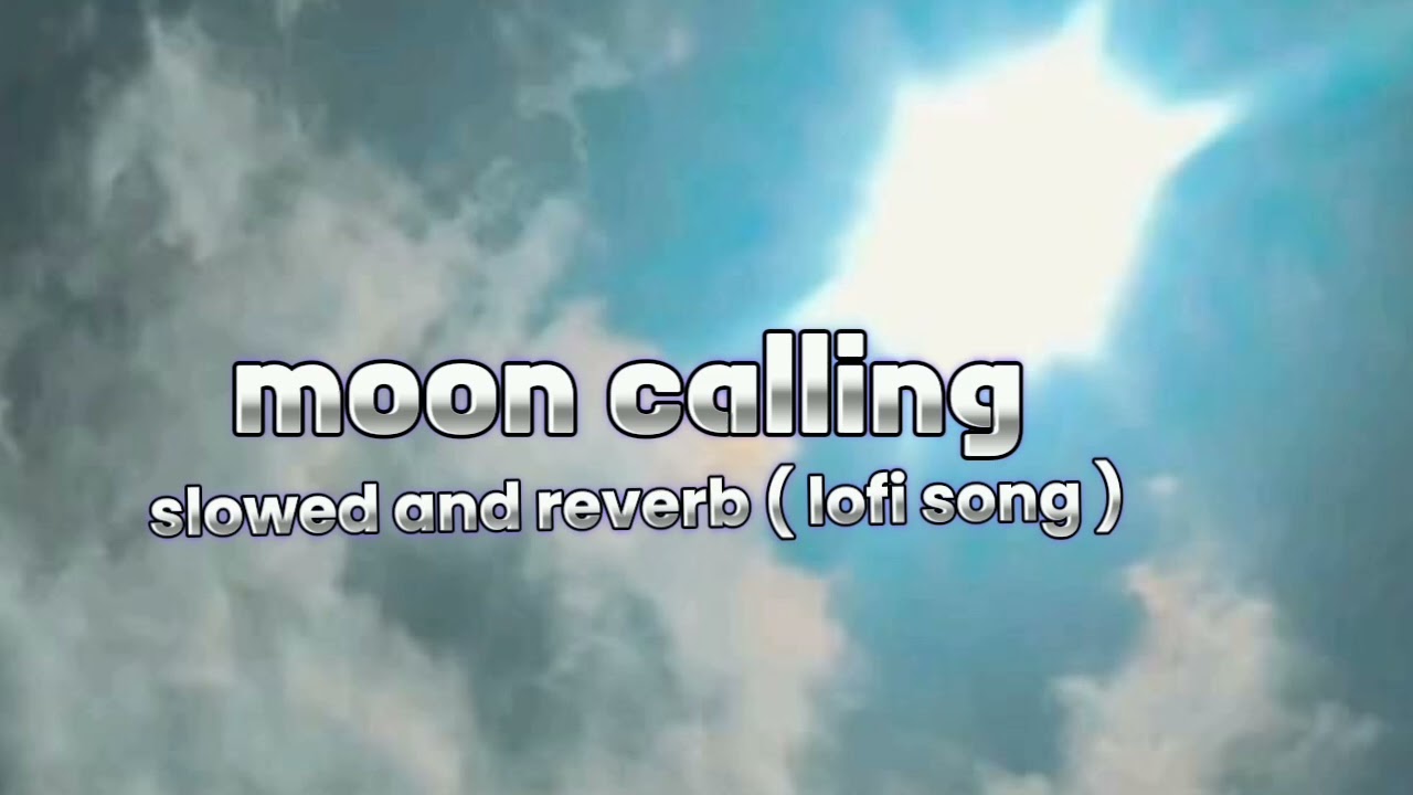 Moon Calling || The Hindi Song || slowed down