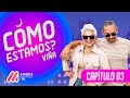 CÓMO ESTAMOS? VIÑA | EN VIVO - CAP 03