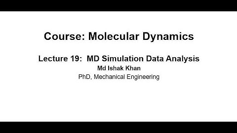 MD Simulation Lecture 19: Data Analysis