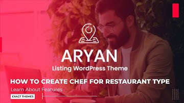 How To Create Chefs for Restaurants Listing Type - Aryan - Listing & Directory WordPress Theme