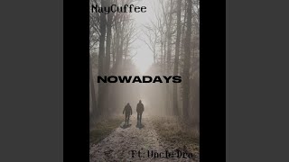 NOWADAYS (feat. Uncle Dra)