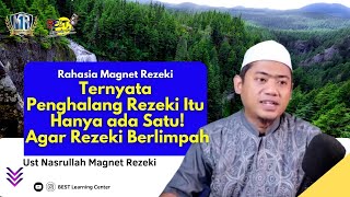 Ternyata Penghalang Rezeki itu Hanya Satu! Agar Rezeki Berlimpah - Ust Nasrullah Magnet Rezeki