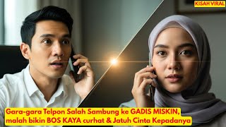 Download Lagu Gara-gara Telpon Salah Sambung ke GADIS MISKIN, malah bikin BOS KAYA curhat \u0026 Jatuh Cinta Kepadanya MP3