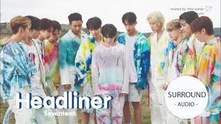 surround  Headliner  Seventeen  use Earphones