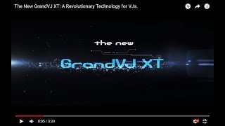 The New Grandvj Xt A Revolutionary Technology For Vjs