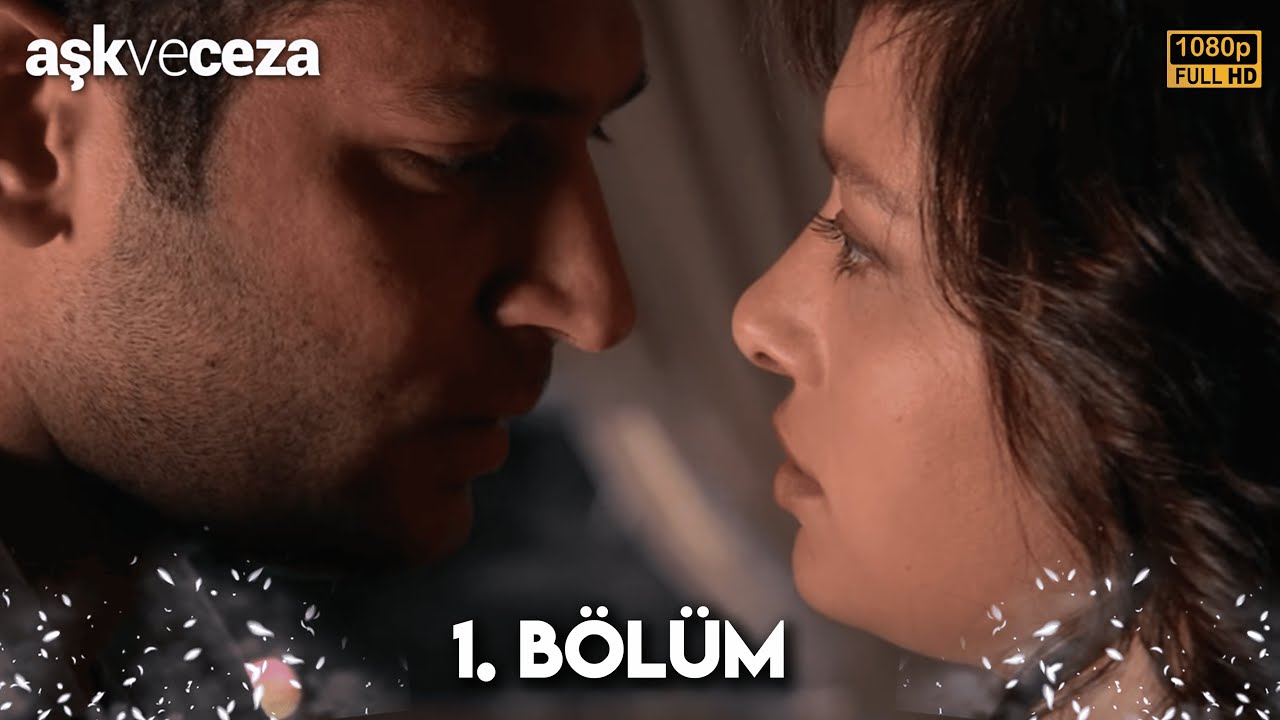 Aşk ve Ceza | 1. Bölüm FULL HD