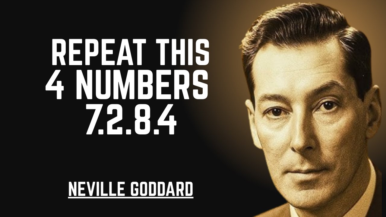 REPEAT THIS 4 NUMBERS 7 2 8 4 NEVILLE GODDARD POWERFUL TEACHINGS repeat-this-4-numbers-7-2-8-4-neville-goddard-powerful-teachings