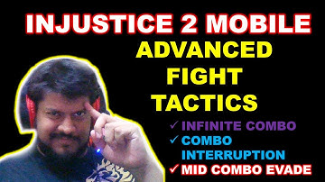 Injustice 2 Mobile Advanced Fight Tactics Guide | Infinite Combo, Combo Interruption & more |