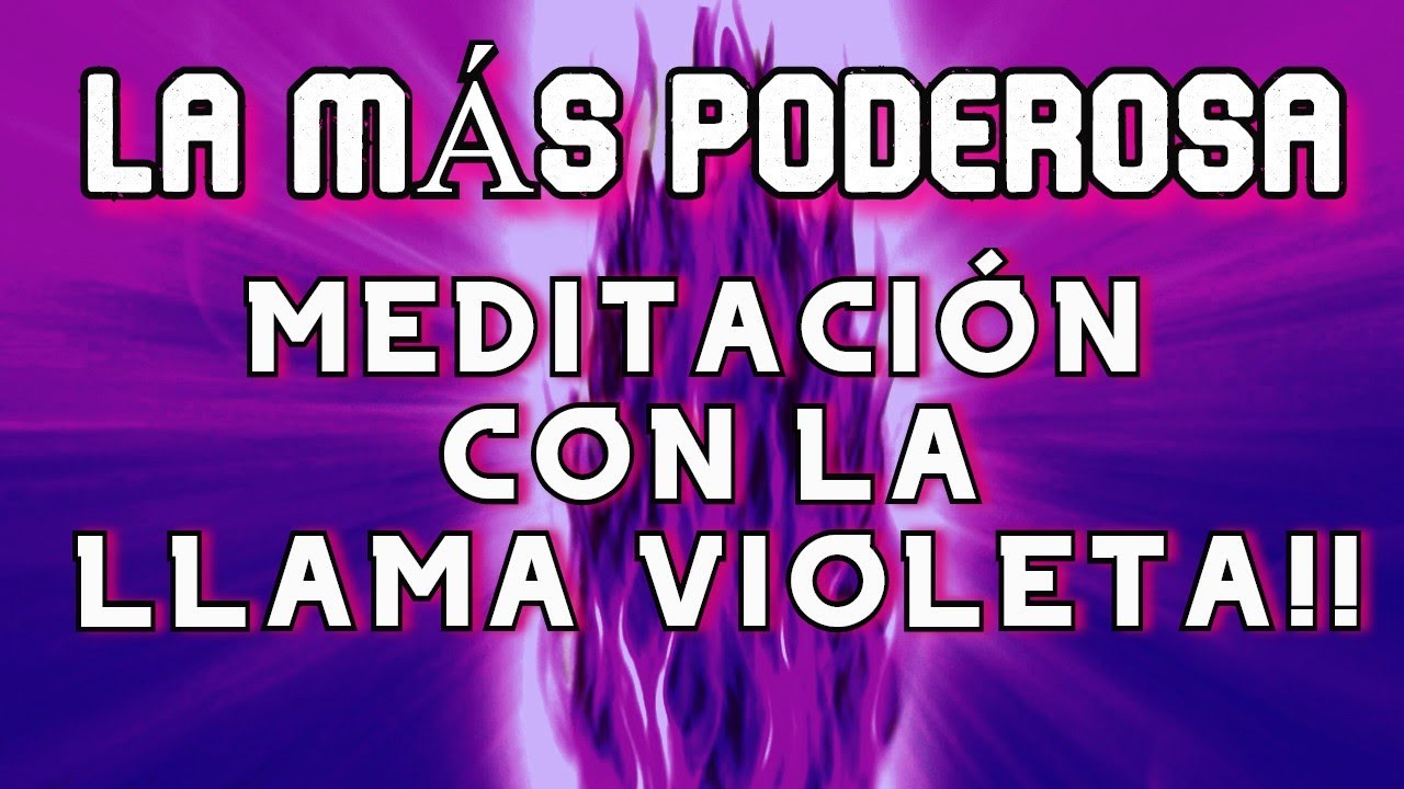 La MAS PODEROSA MEDITACION con la LLAMA VIOLETA💜( Liberáte! por Completo)✝️