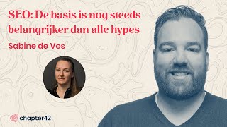 SEO: De basis is nog steeds belangrijker dan alle hypes  - Casual Catch-up met Sabine de Vos