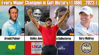 EVERY MAJOR CHAMPION IN GOLF HISTORY (1860 -2023)