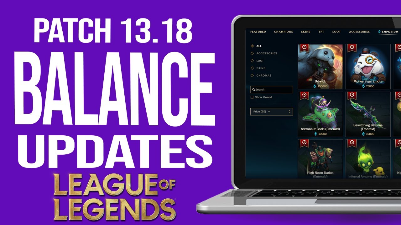 LoL Patch 13 18 Balance Changes, Skins, Game Updates