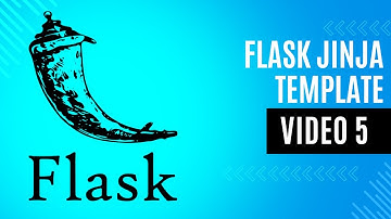 Video 5 |  Flask Jinja Template