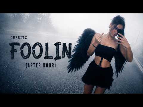 Defbitz - FOOLIN  | After Hour | MUSIC VIDEO