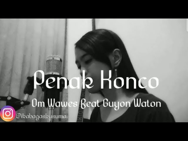 Penak Konco - Om Wawes feat Guyon Waton ( Cover by : Ika Bagas )