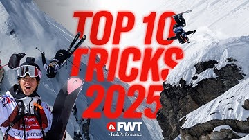 Top 10 TRICKS - 2025 Freeride World Tour by Peak Performance