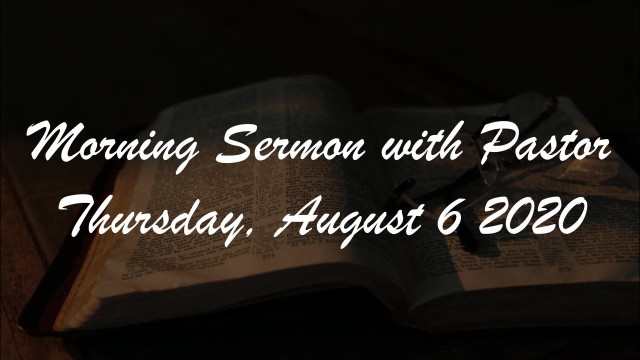 Morning Sermon with Pastor Thursday, August 6 2020. (Bahasa Indonesia)