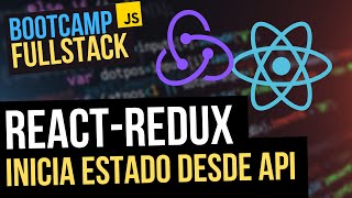 Estado inicial de tu APP desde una API en React con Redux (FullStack Bootcamp JavaScript)