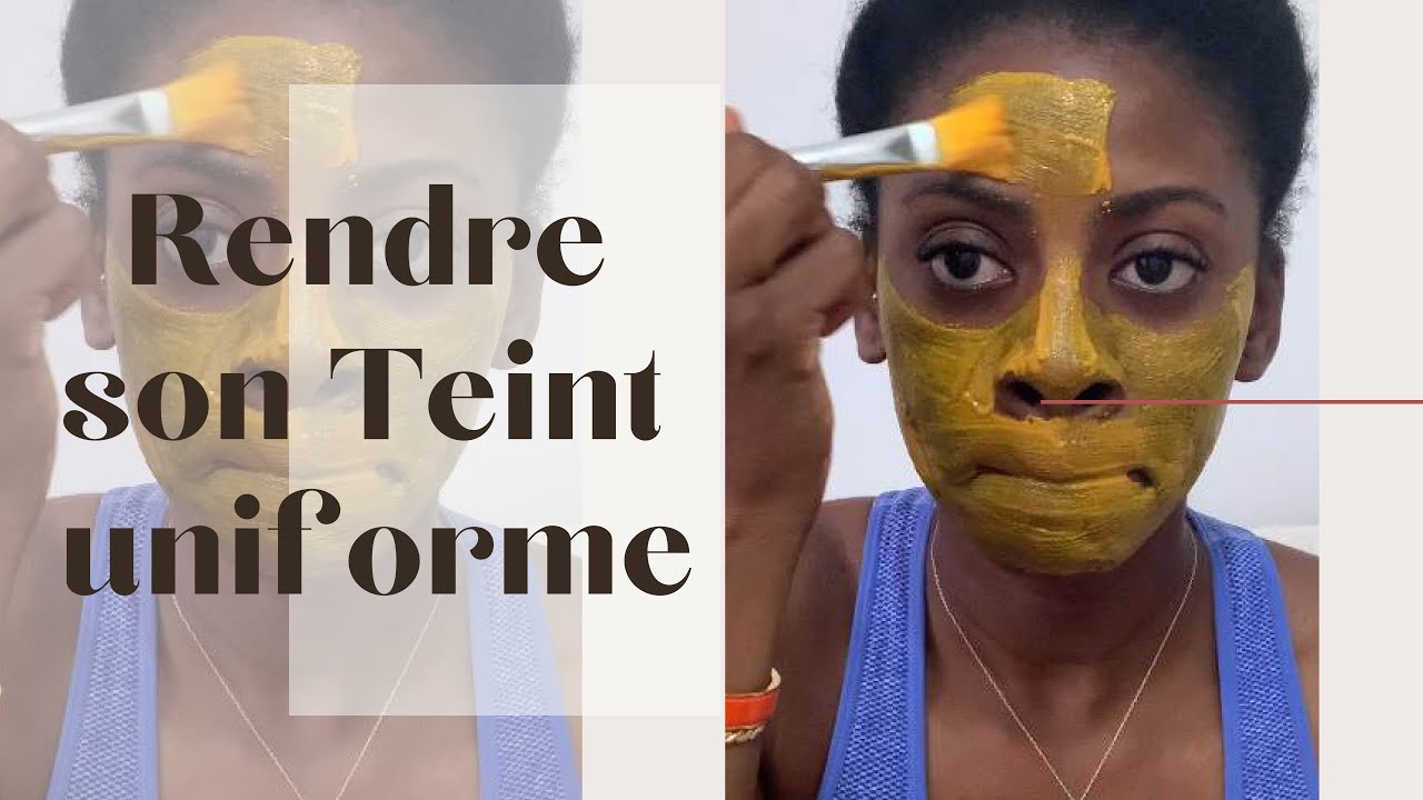 RENDRE SON TEINT ÉCLATANT/ UNIFORME - YouTube