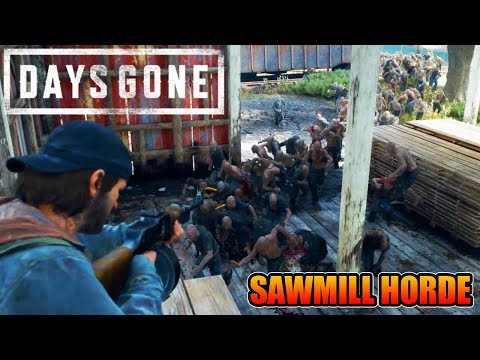 MASSIVE ZOMBIE HORDE "Sawmill Horde" || Days Gone