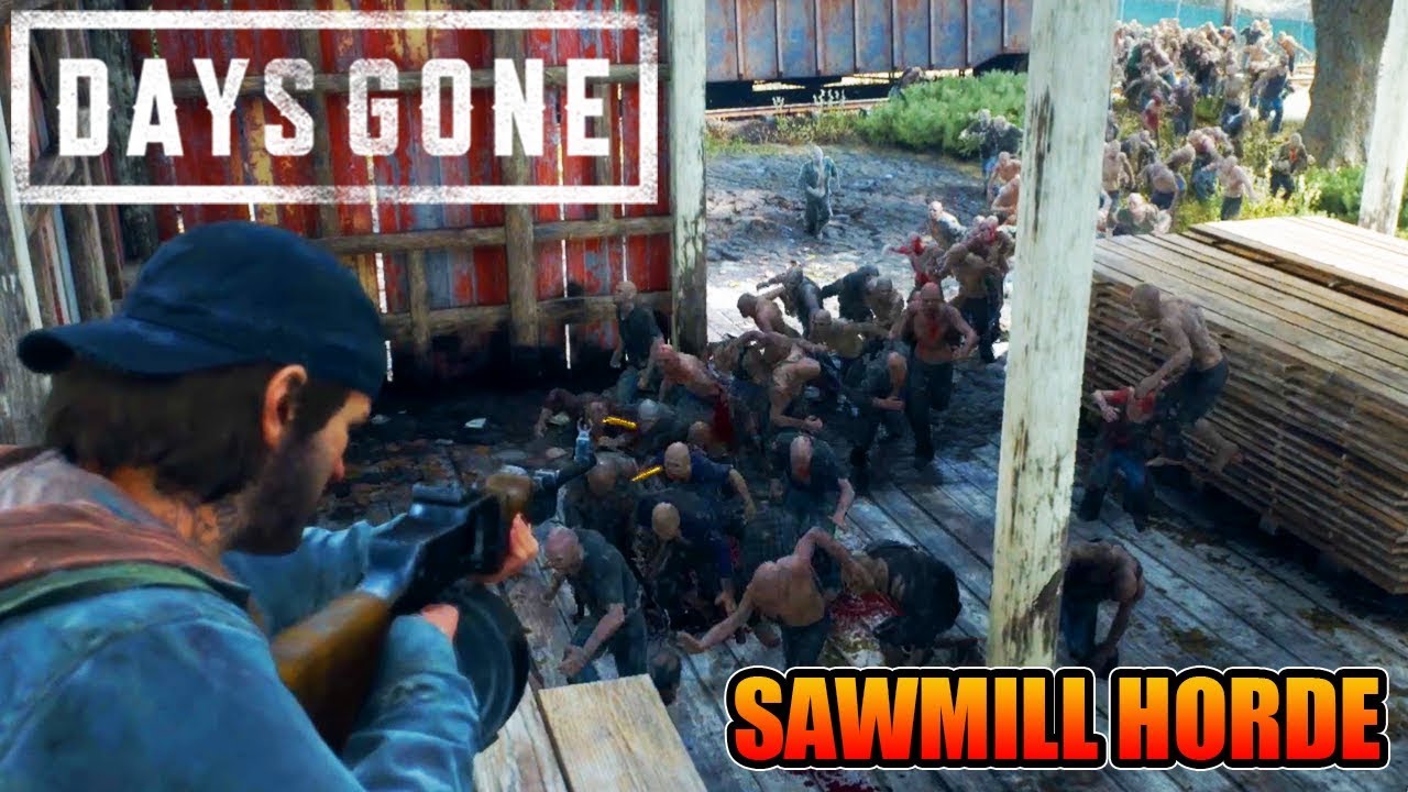 MASSIVE ZOMBIE HORDE "Sawmill Horde" Days Gone YouTube