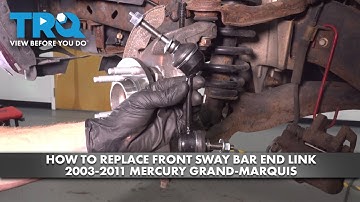 How To Replace Front Sway Bar End Link 2003-2011 Mercury Grand Marquis