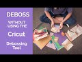 How to deboss cardstock without using the cricut debossing tool cricut hacks