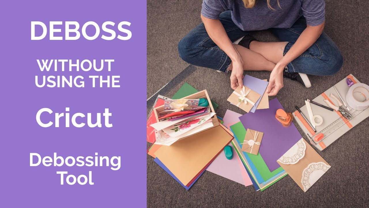 Getting a Deeper Deboss with the Cricut Fine Debossing Tip