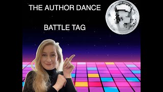 The Author Dance Battle Tag!