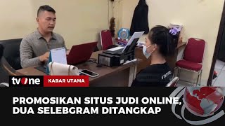 Dua Selebgram Ditangkap Lantaran Promosikan Situs Judi Online | Kabar Utama tvOne