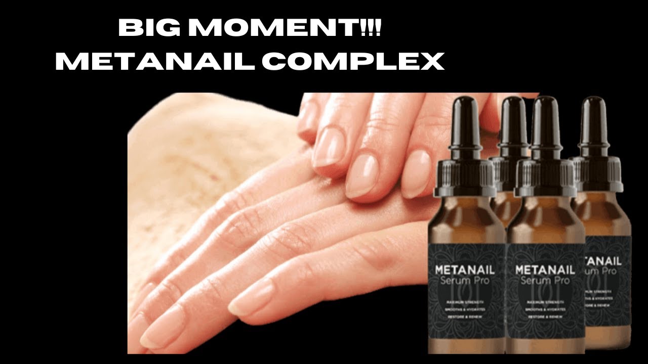 METANAIL COMPLEX - Metanail Complex Review - Metanail Complex Serum Pro - Buy Metanail Complex