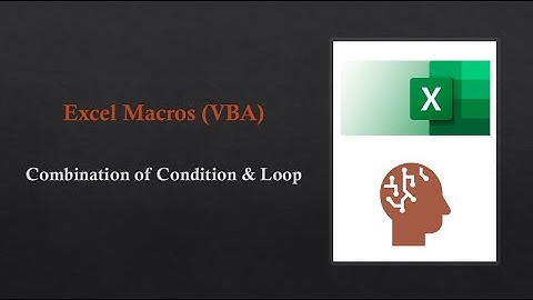 4.  Excel Macros (VBA) - Combination of Loop & Condition